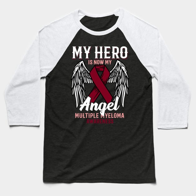 My Hero Is Now My Angel - Multiple Myeloma Gift Baseball T-Shirt by biNutz